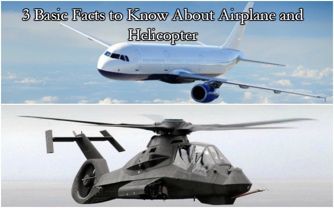 3 basic facts to know about airplane and helicopter