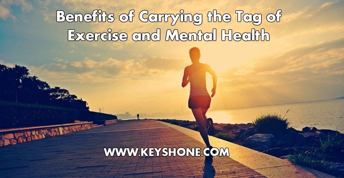 Benefits of carrying the tag of exercise and mental health