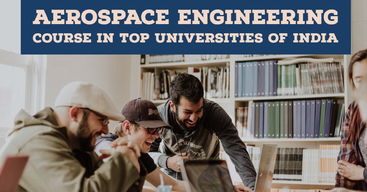 Aerospace Engineering Course in Top Universities of India