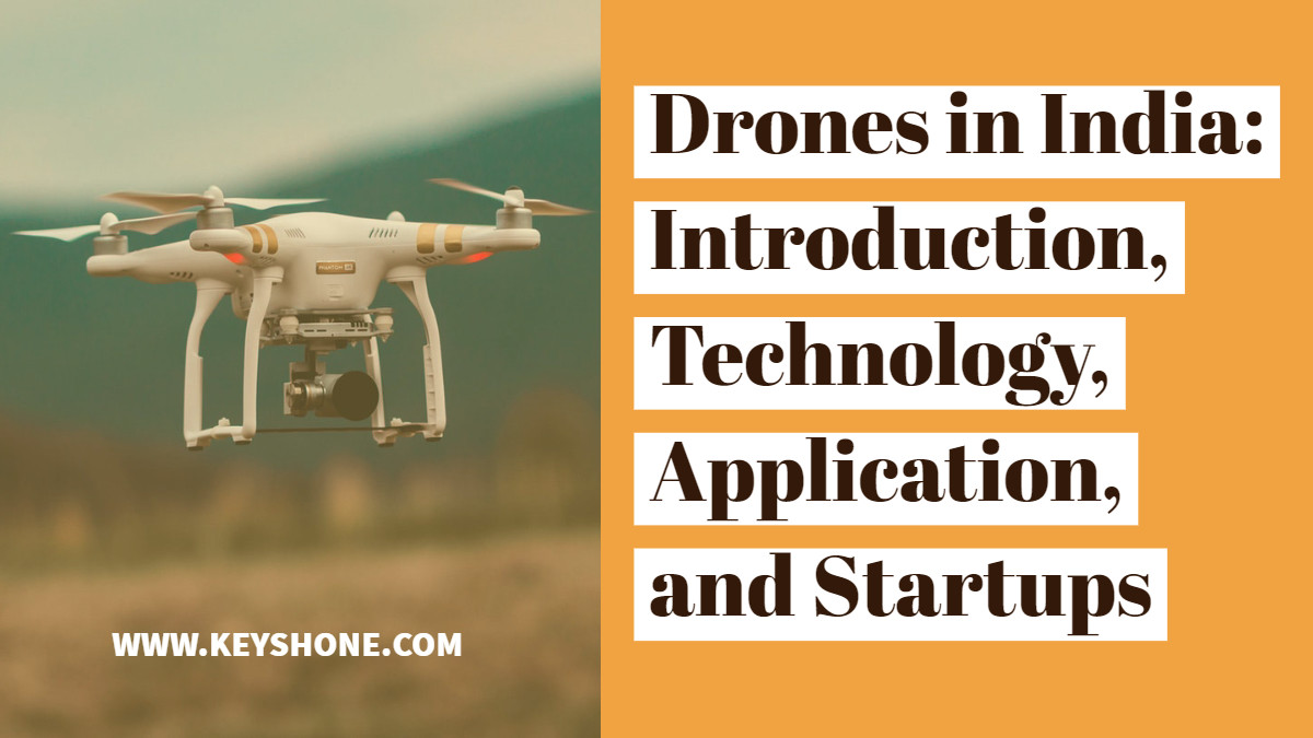 Drones in India_ Introduction, Technology, Application, and Startups