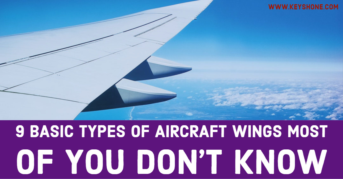 9 Basic Types of Aircraft Wings Most of You Don’t Know