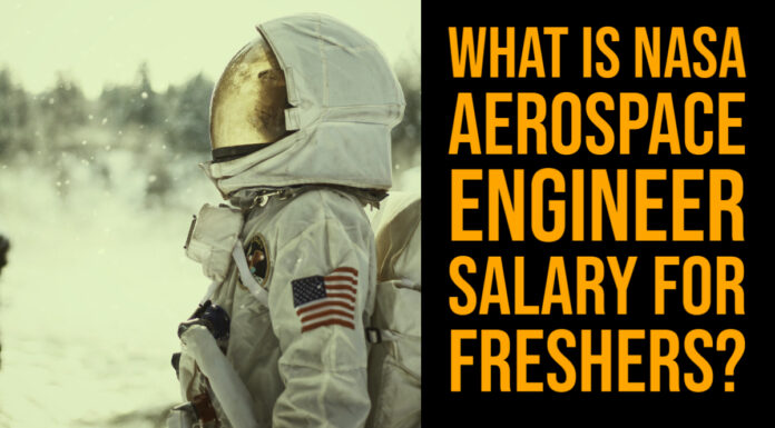 What is NASA Aerospace Engineer Salary for Freshers
