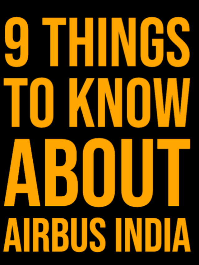 7 Things to Know About Airbus India